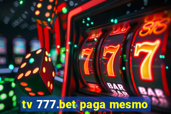 tv 777.bet paga mesmo